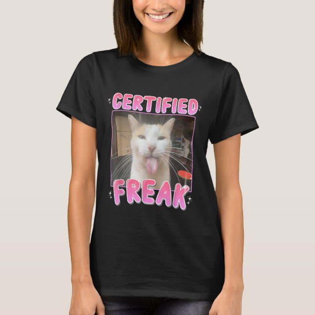 Camiseta Meme de gato Freak certificado gatos sarcásticos t (Anverso)
