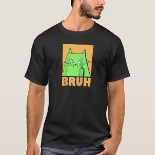Camiseta Meme de gato gracioso dice Bruh con un adolescente