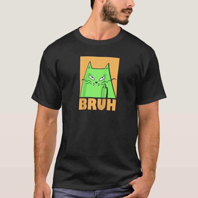 Camiseta Meme de gato gracioso dice Bruh con un adolescente (Anverso)