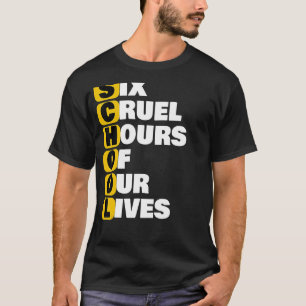 Camiseta Meme De La Escuela Seis Horas Crueles De Nuestra V