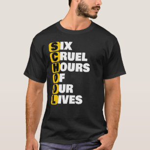 Camiseta Meme De La Escuela Seis Horas Crueles De Nuestra V
