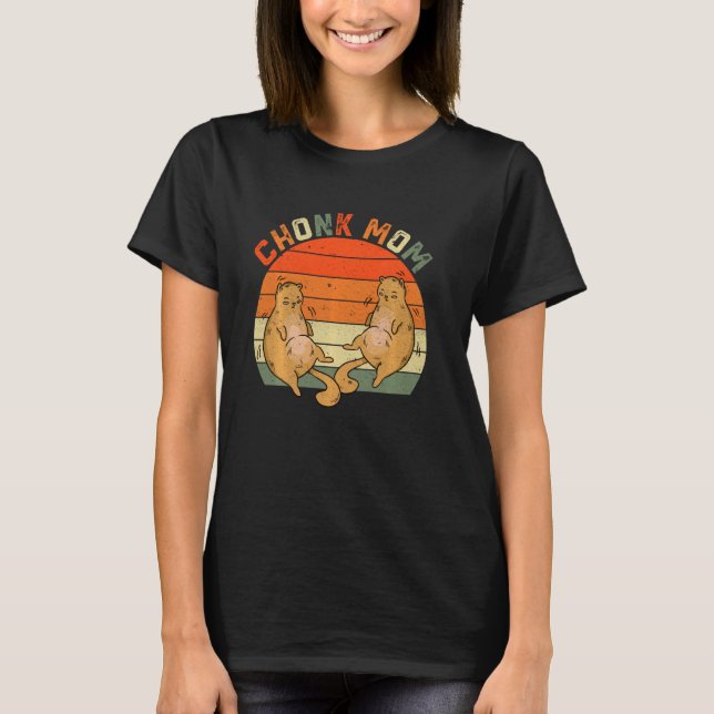 Camiseta Meme de mamá del gato de tu graciosa sobrepeso Chu (Anverso)
