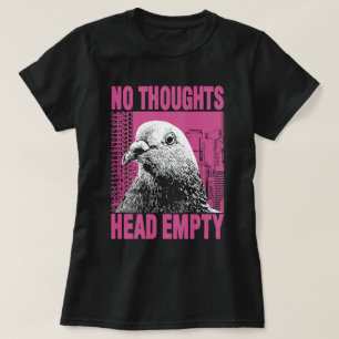 Camiseta Meme de paloma divertida sin pensamientos y cabeza