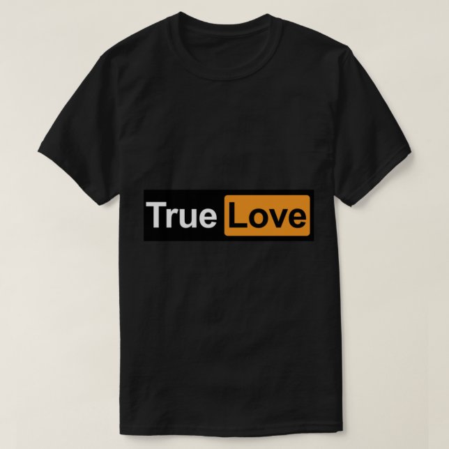 Camiseta Meme de parodia divertida de amor verdadero (Diseño del anverso)