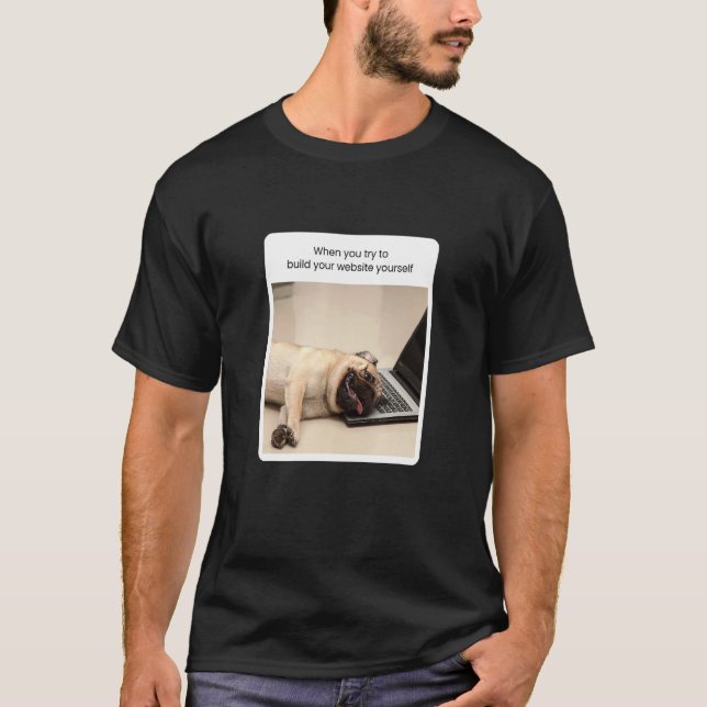 Camiseta Meme De Perro Cuando Intentas Construir Tu Sitio W (Anverso)