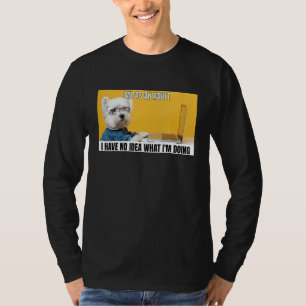 Camiseta Meme de perro Me de adulto No tengo idea de lo que