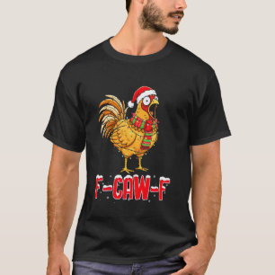 Camiseta Meme de pollo F-caw-f Navidad Vibraciones Sarcasmo