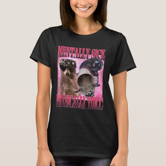 Camiseta Meme de Raccoon Funny Mentalmente Enfermo Físico (Anverso)