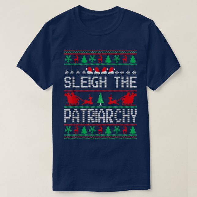 Camiseta Meme de Sleigh The Patriarchy Feminist Ugly Navida (Diseño del anverso)
