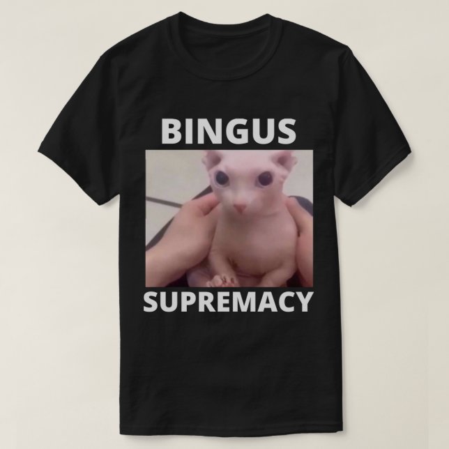 Camiseta Meme de supremacía de Bingus (Diseño del anverso)