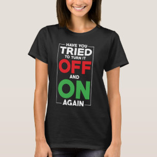 Camiseta Meme De Tecnología De La Información: Has Intentad