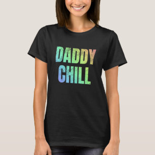 Camiseta Meme de tendencia de Daddy Chill Viral Tik con pro