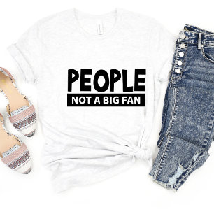 Camiseta Meme de The People Not A Fan Sarcasm