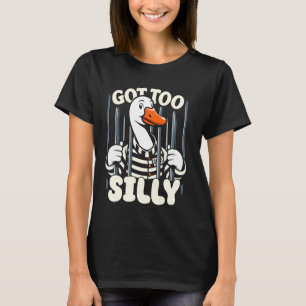 Camiseta Meme de The Silly Goose Demasiado Gracioso