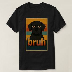 Camiseta Meme del perro negro gruñón “bruh”