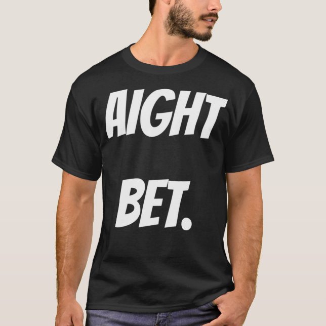 Camiseta Meme divertido de Aight Bet (Anverso)