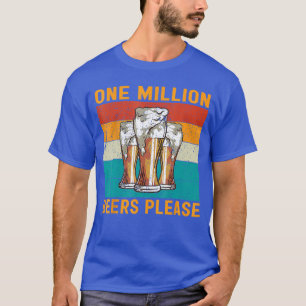 Camiseta Meme Divertido de Bebida de Cerveza Un Millón de C