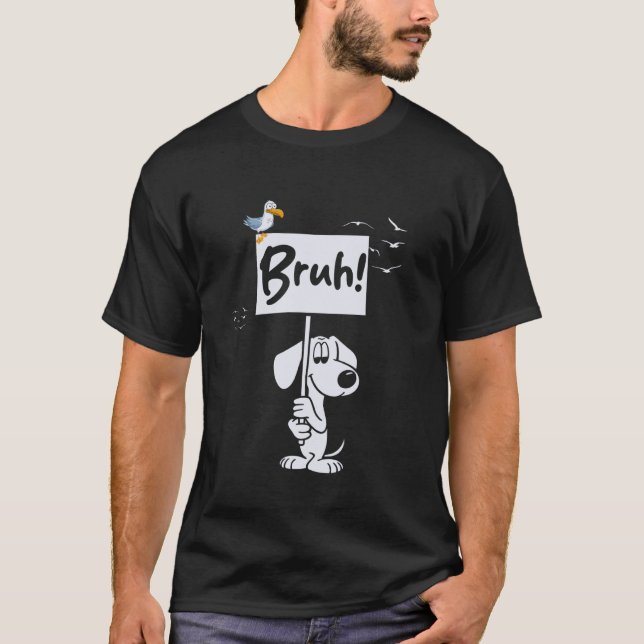 Camiseta Meme Divertido de Perro Bruh (Anverso)