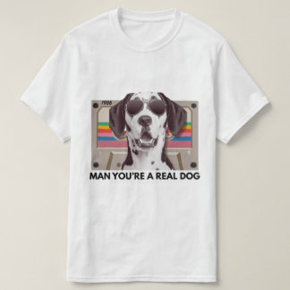 Camiseta Meme Divertido de Perro – Hombre, Eres un Verdader