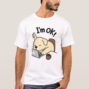 Camiseta Meme divertido de perros - Estoy bien con el humor