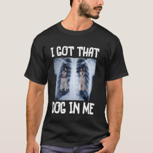 Camiseta Meme divertido del husky siberiano Tengo ese perro