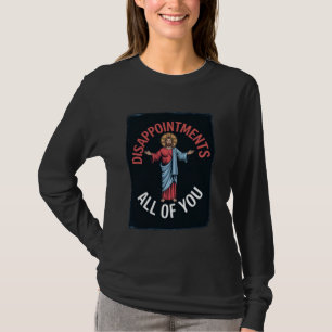 Camiseta Meme Divertido Jesús Sarcástico Descepciones Todo