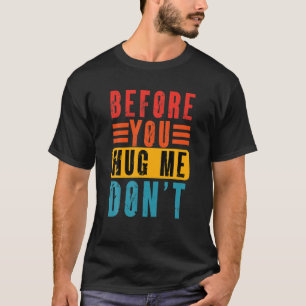 Camiseta Meme gracioso antes de abrazarme no vintage