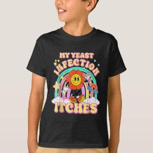Camiseta Meme gracioso Mi Infección Por Levadura Produce Hu