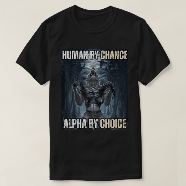 Camiseta Meme Humano Por Chance Alpha Wolf (Diseño del anverso)