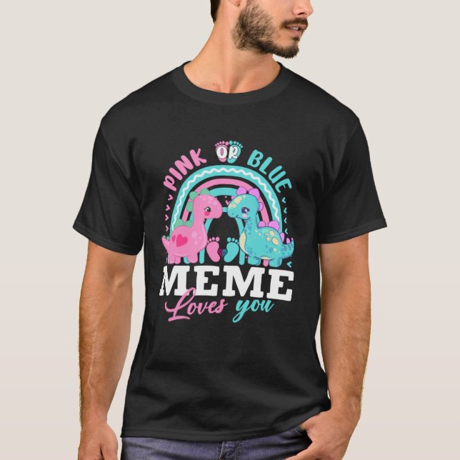 Camiseta Meme Rosa O Azul Te Ama Dinosaurio Bebé Género R (Anverso)