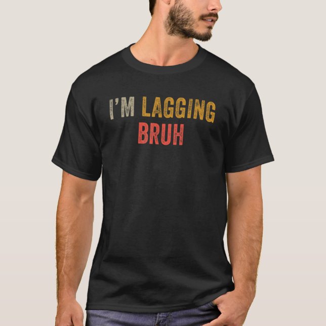 Camiseta Meme Sarcastic Dice que estoy atrapado Bruh Gamer  (Anverso)