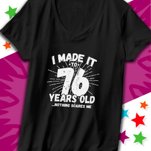 Camiseta Meme sarcástico de 76 años de antigüedad, 76 años 