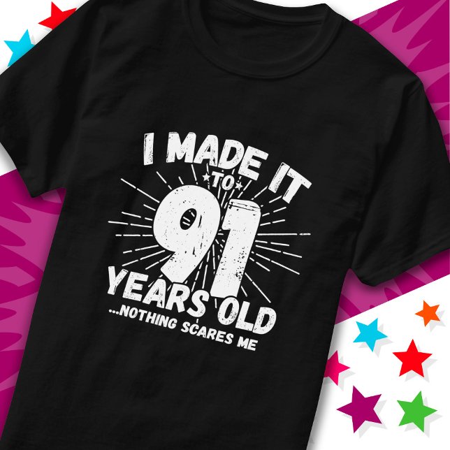 Camiseta Meme sarcástico de 91 años Gracioso cumpleaños 91 (Subido por el creador)