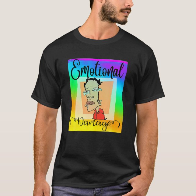 Camiseta Meme satírico sobre el daño emocional gracioso (Anverso)