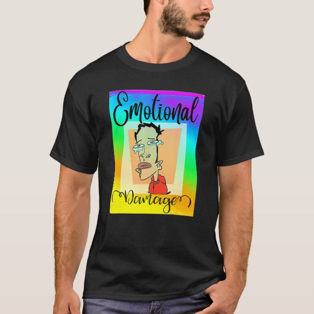 Camiseta Meme satírico sobre el daño emocional gracioso (Anverso)