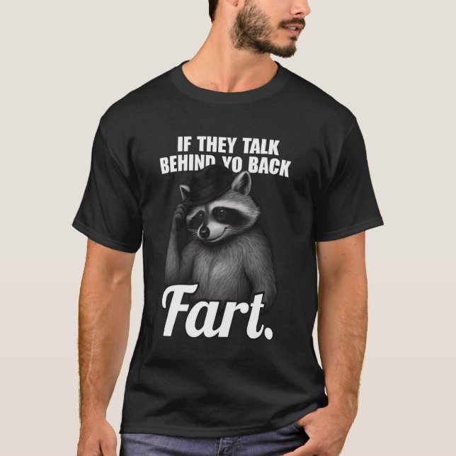 Camiseta Meme Si Hablan Detrás De Su Raccoon De Fart De Esp (Anverso)