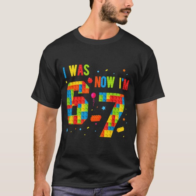 Camiseta Meme Six Seven Boys Building Birthday I Was 6 Now  (Anverso)