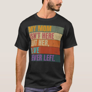 Camiseta Memorial Retro Mi Mamá No Está Aquí Pero Su Amor