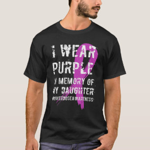 Camiseta Memory Of Daughter Wear Purple Overdose Awareness