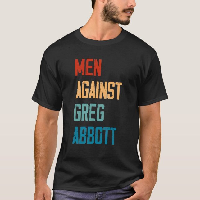 Camiseta Men Against Greg Abbott 1 (Anverso)