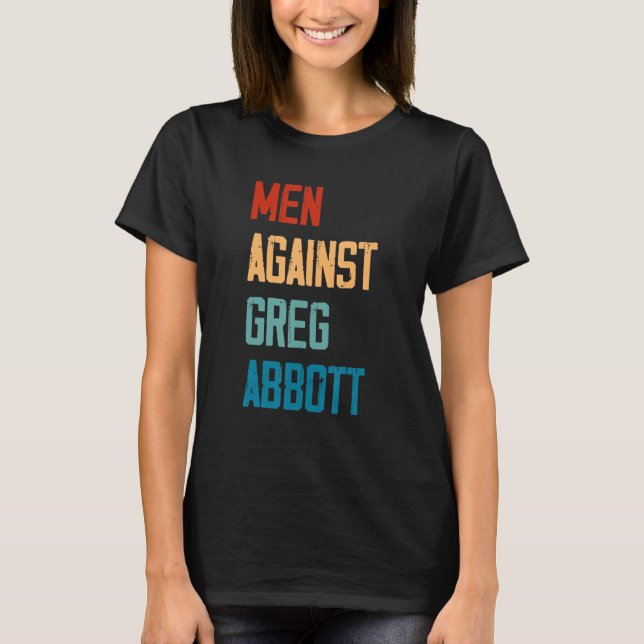 Camiseta Men Against Greg Abbott 1 (Anverso)