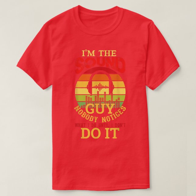 Camiseta Men Funny Audio Engineer Sound Technician Guy Funn (Diseño del anverso)