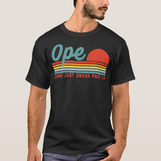 Camiseta Men Funny Midwest Gift, Ope Just Gonna Sneak Right