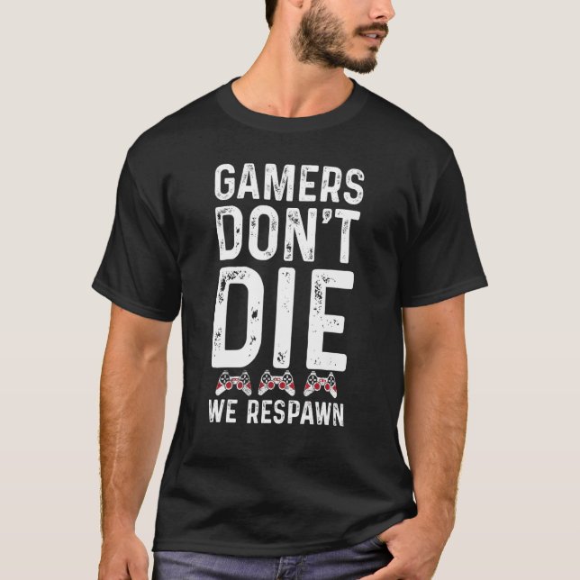 Camiseta Men Gamers Don't Die We Respawn  Gamer   Boys Kid (Anverso)