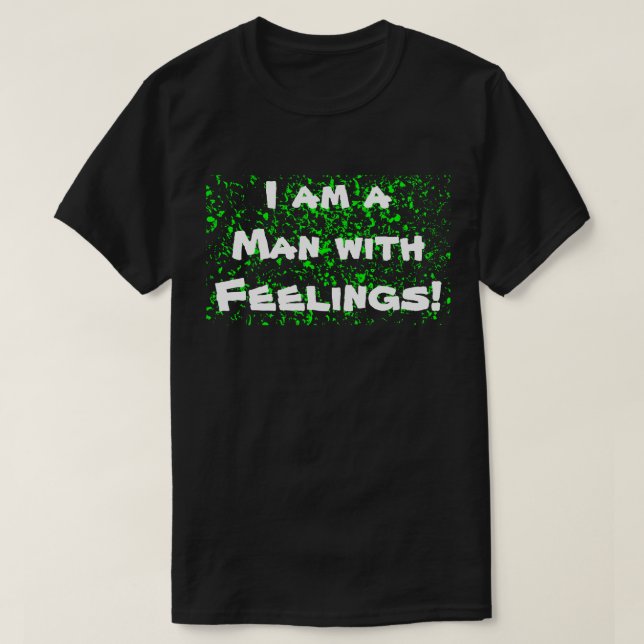 Camiseta Men have feelings too! T-shirt (Diseño del anverso)