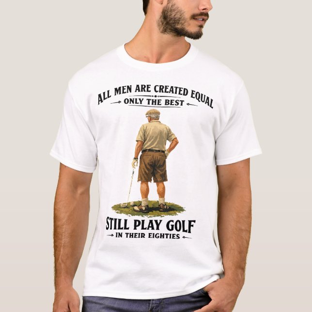 Camiseta Men Play Golf in Their Eighties Funny Golfer Quote (Anverso)