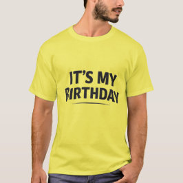 Camiseta Men’s “It’s My Birthday” T-Shirt – Funny Birthday 