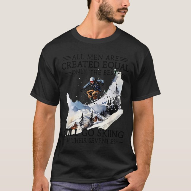 Camiseta Men Still Go Skiing 70 Winter Srts Lover Skier  (Anverso)