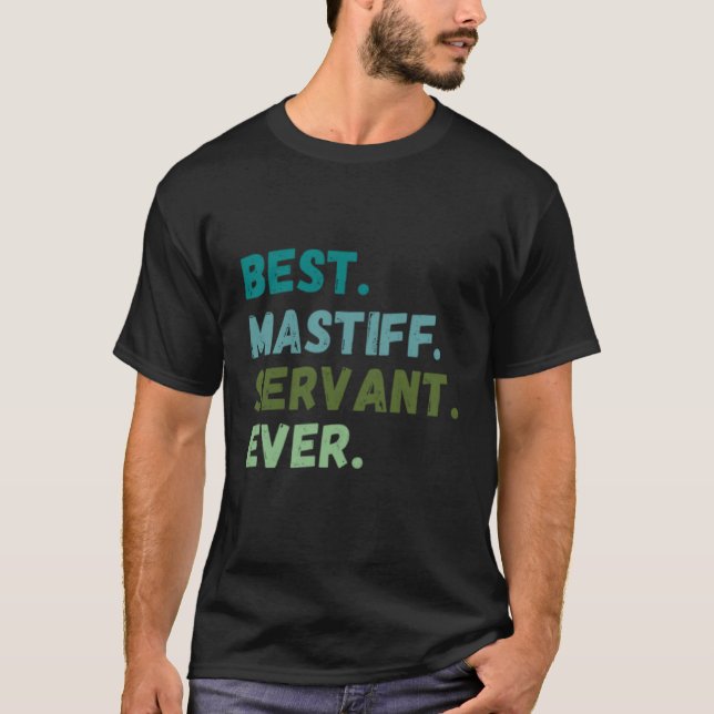 Camiseta Men Women Best Dog Servant Ever MASTIFF (Anverso)