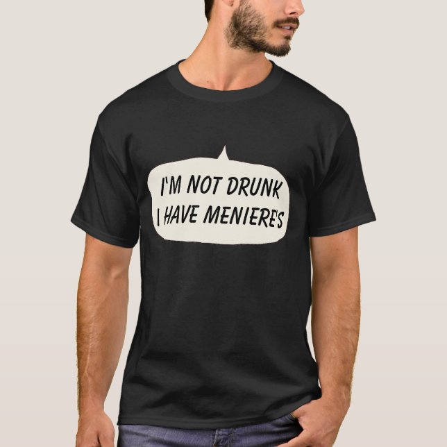 Camiseta Menieres No estoy borracho Tengo meniere' (Anverso)